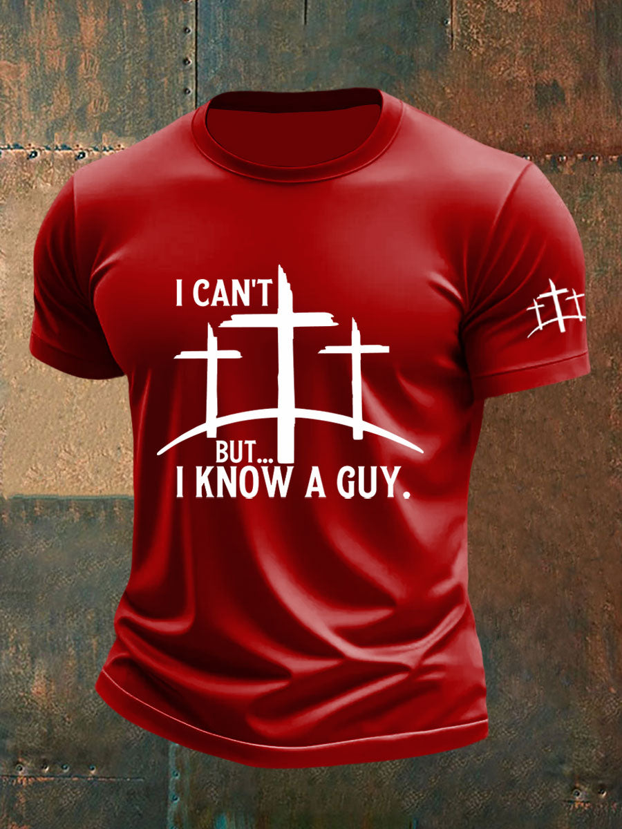 Men's I Can't But I Know A Guy Print T-Shirt