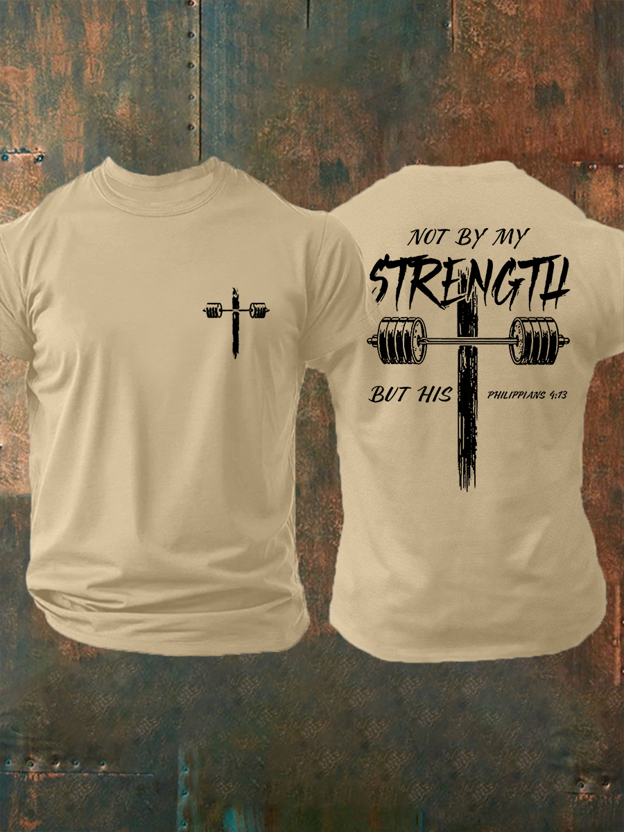 Men's Not My Strength But His Print T-shirt