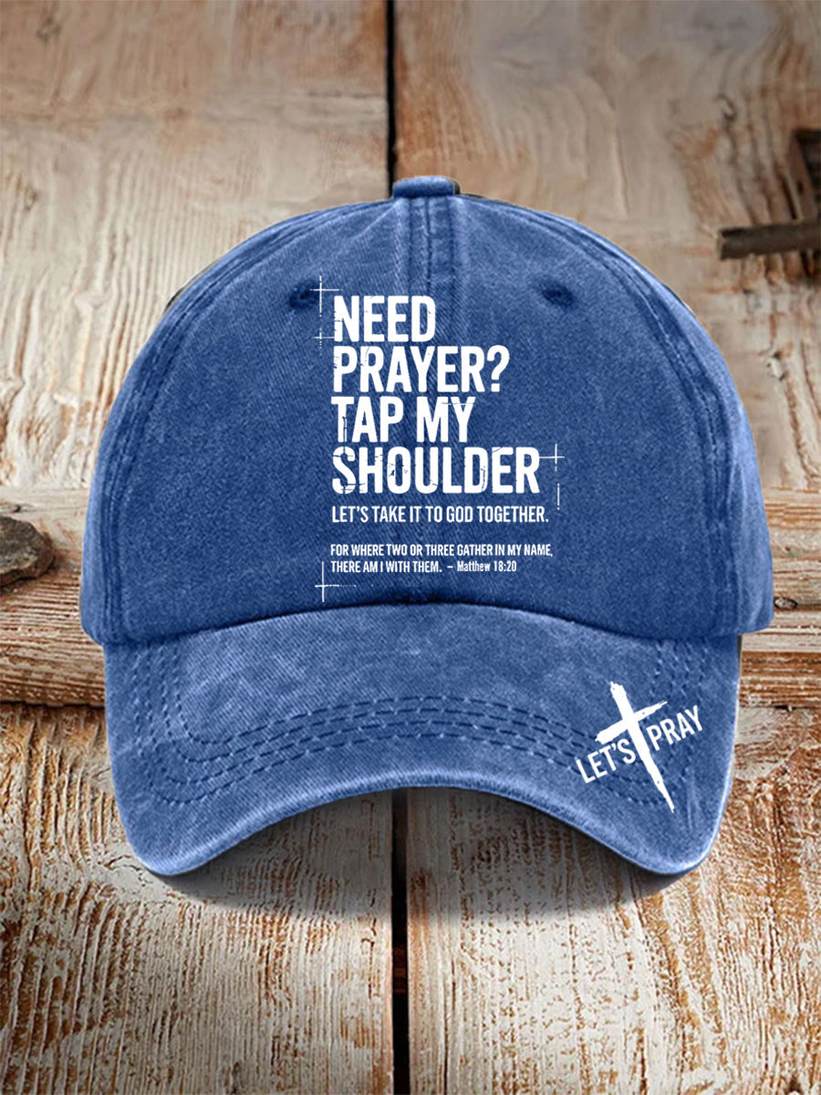 Unisex Need Prayer? Tap My Shoulder Print Hat