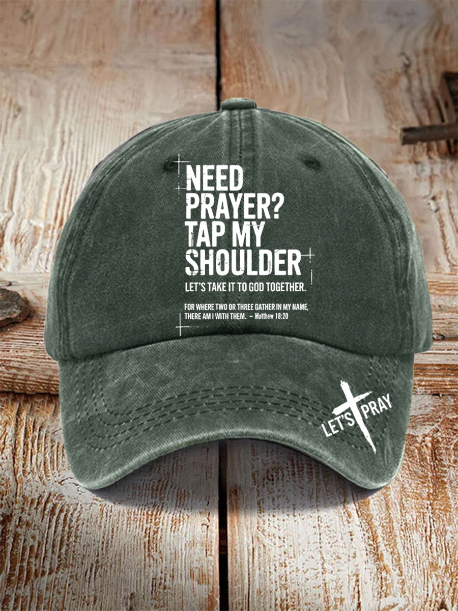 Unisex Need Prayer? Tap My Shoulder Print Hat
